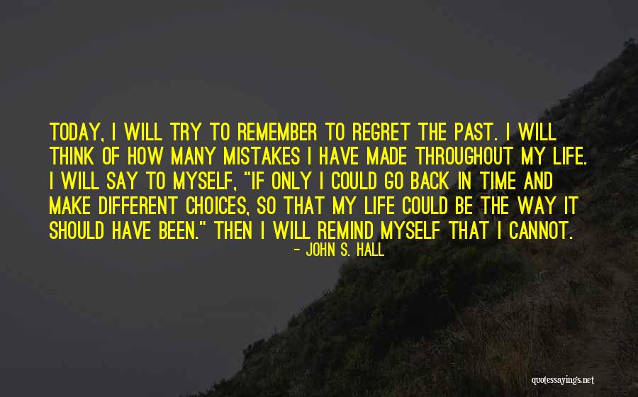 Regret The Past Quotes By John S. Hall