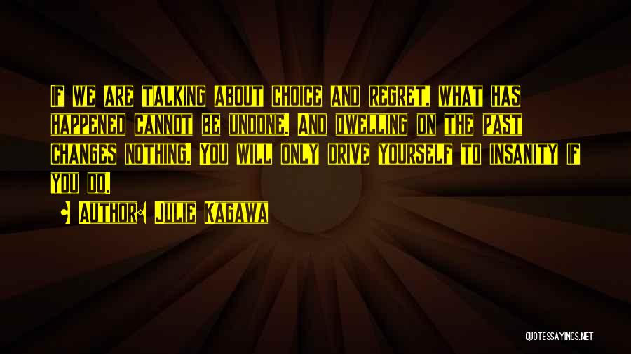 Regret The Past Quotes By Julie Kagawa Regret The Past Quotes By Julie Kagawa