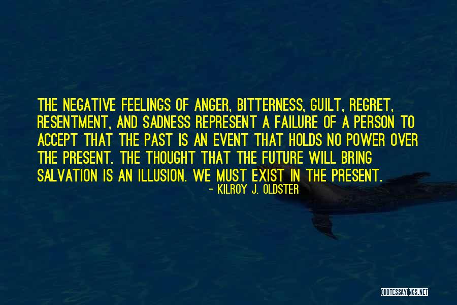 Regret The Past Quotes By Kilroy J. Oldster