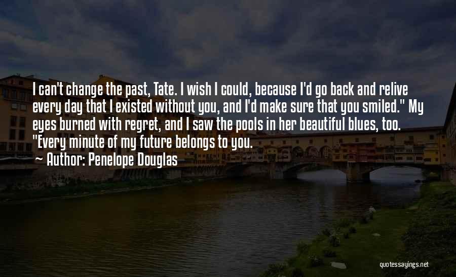 Regret The Past Quotes By Penelope Douglas Regret The Past Quotes By Penelope Douglas