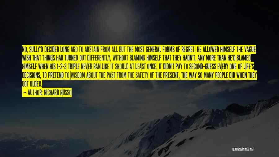 Regret The Past Quotes By Richard Russo Regret The Past Quotes By Richard Russo
