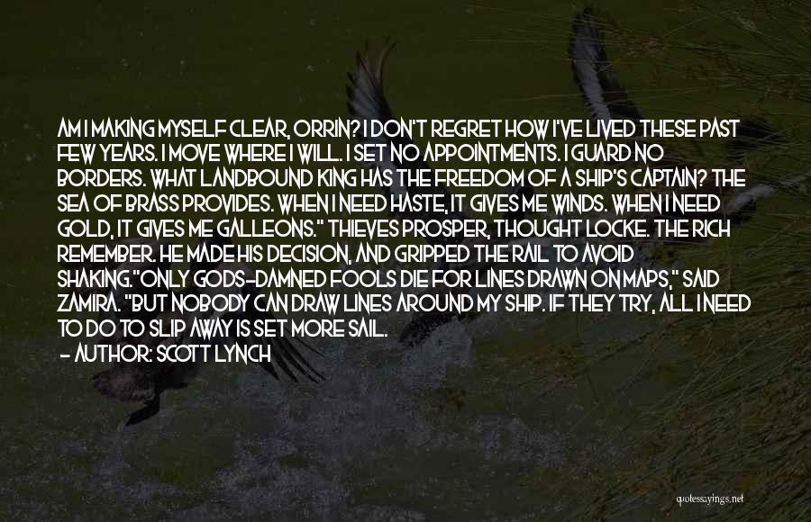 Regret The Past Quotes By Scott Lynch Regret The Past Quotes By Scott Lynch