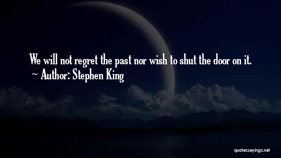 Regret The Past Quotes By Stephen King