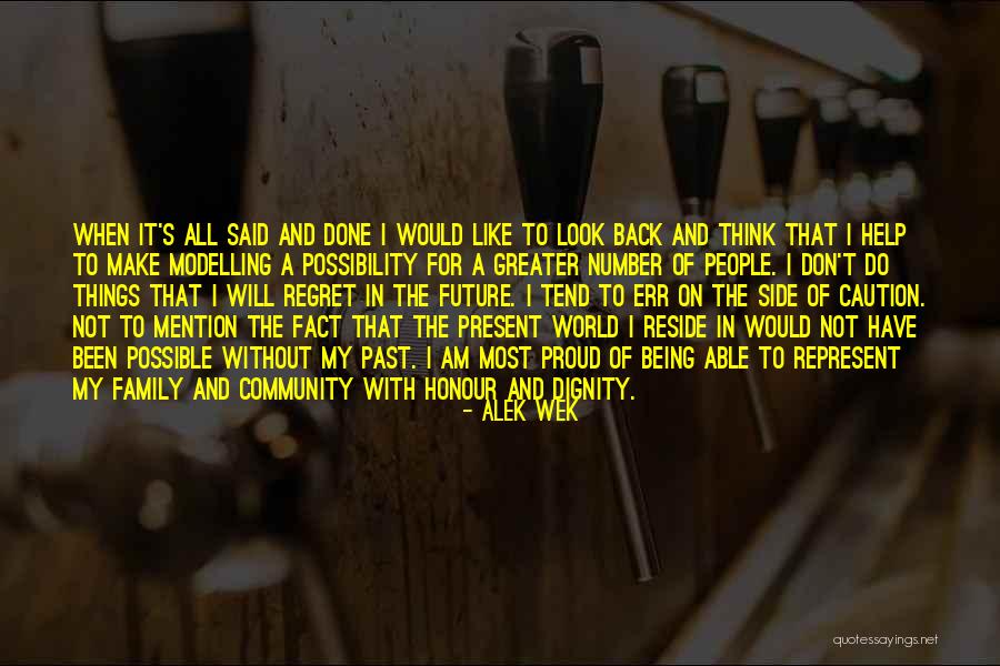 Regret The Things Quotes By Alek Wek Regret The Things Quotes By Alek Wek