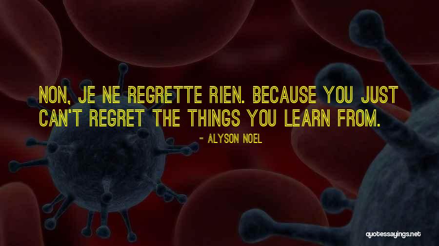 Regret The Things Quotes By Alyson Noel Regret The Things Quotes By Alyson Noel