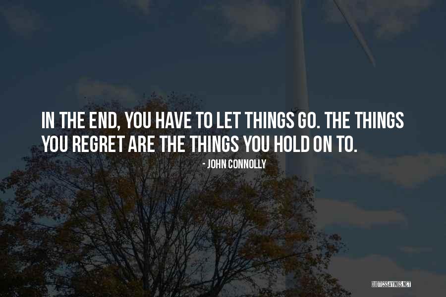 Regret The Things Quotes By John Connolly Regret The Things Quotes By John Connolly