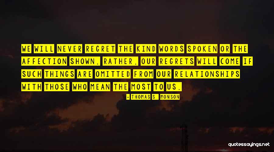 Regret The Things Quotes By Thomas S. Monson Regret The Things Quotes By Thomas S. Monson