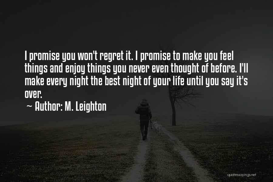 Regret Things You Say Quotes By M. Leighton