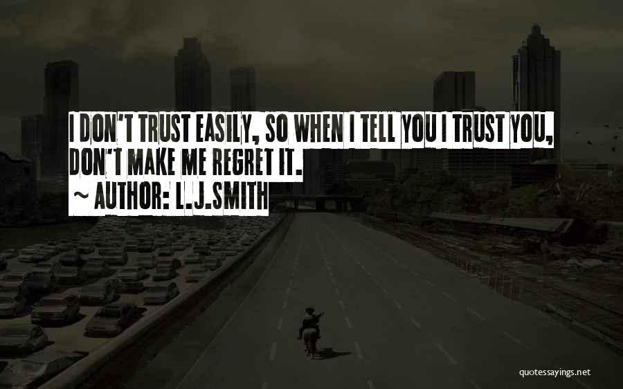 Regret Trust Quotes By L.J.Smith