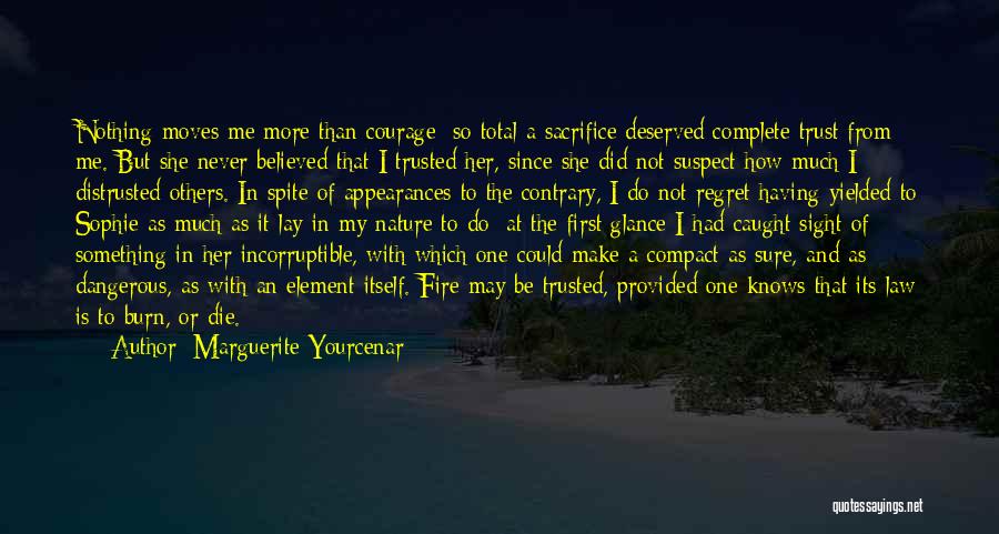 Regret Trust Quotes By Marguerite Yourcenar