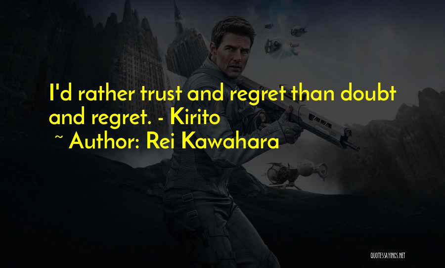 Regret Trust Quotes By Rei Kawahara