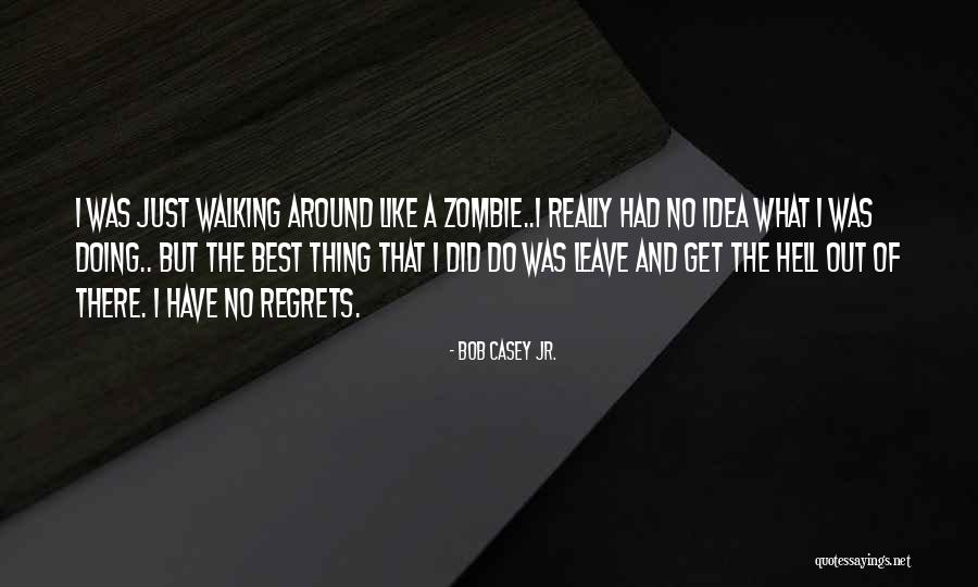 Regret What I Did Quotes By Bob Casey Jr. Regret What I Did Quotes By Bob Casey Jr.