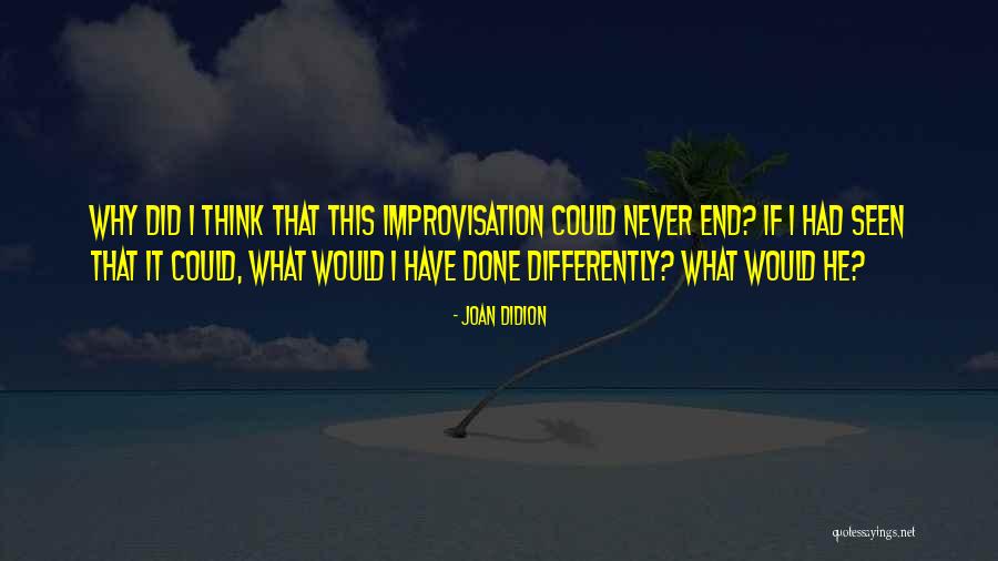 Regret What I Did Quotes By Joan Didion Regret What I Did Quotes By Joan Didion
