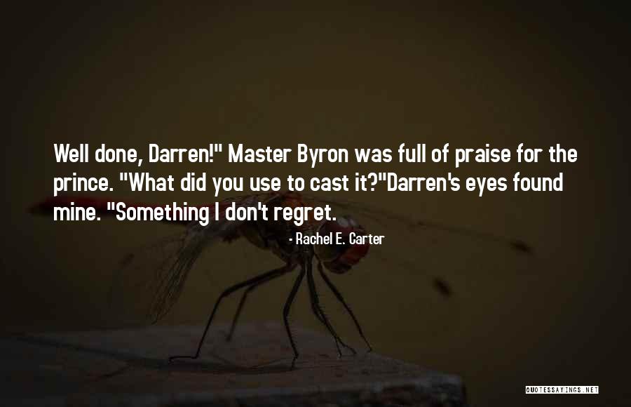 Regret What I Did Quotes By Rachel E. Carter Regret What I Did Quotes By Rachel E. Carter