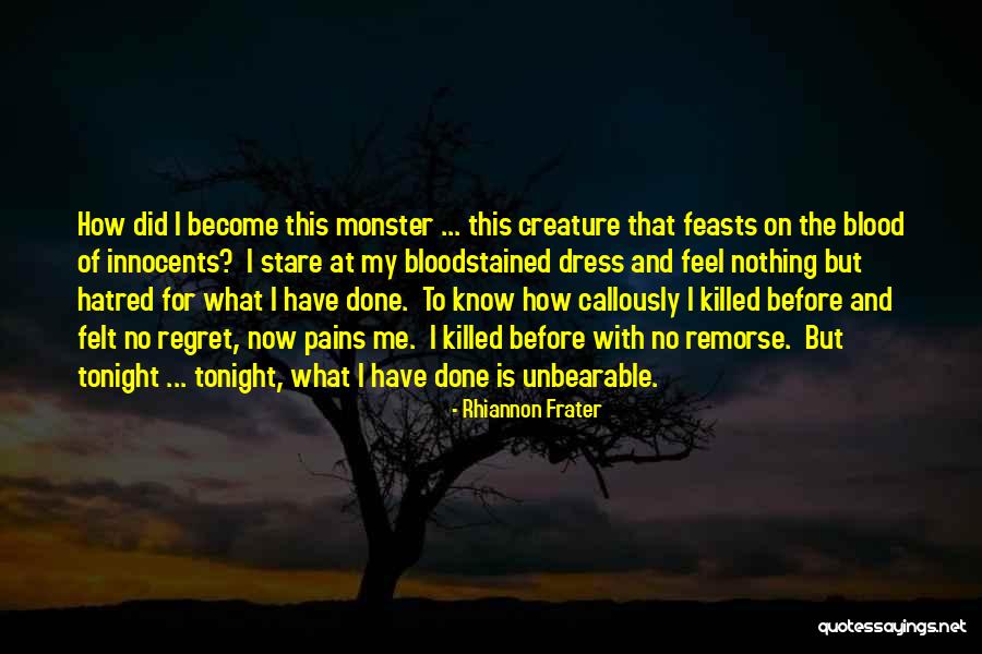Regret What I Did Quotes By Rhiannon Frater Regret What I Did Quotes By Rhiannon Frater