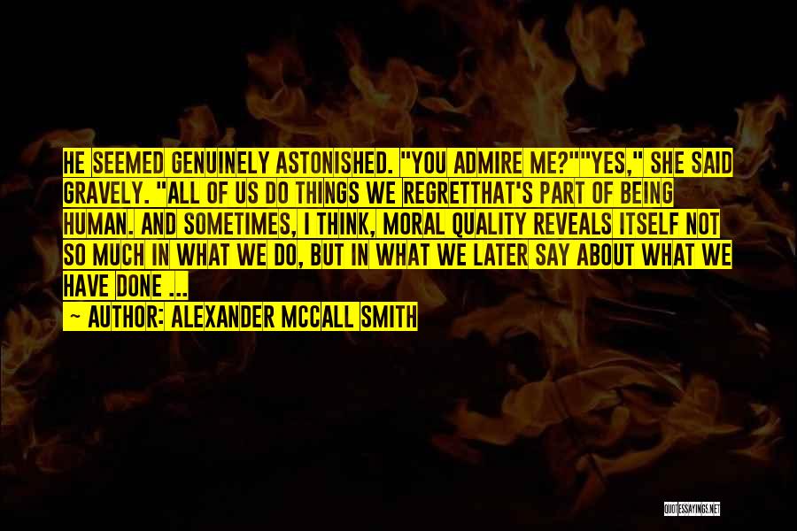 Regret What I Said Quotes By Alexander McCall Smith