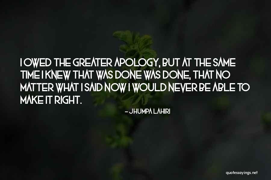 Regret What I Said Quotes By Jhumpa Lahiri