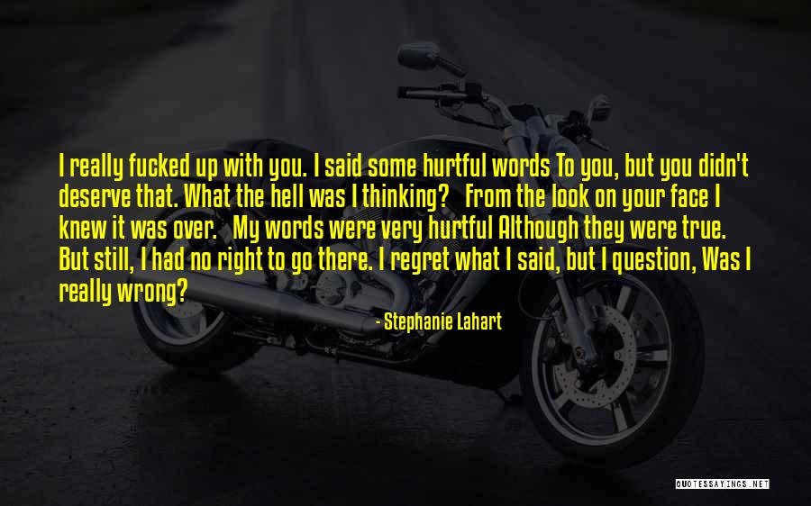 Regret What I Said Quotes By Stephanie Lahart