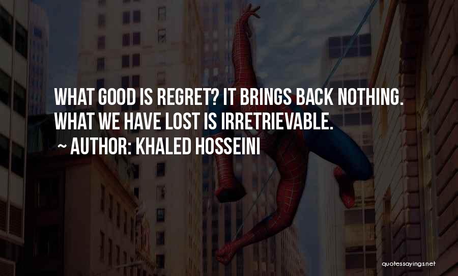 Regret What You Lost Quotes By Khaled Hosseini