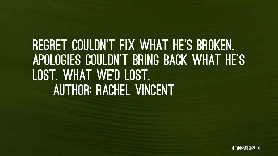 Regret What You Lost Quotes By Rachel Vincent