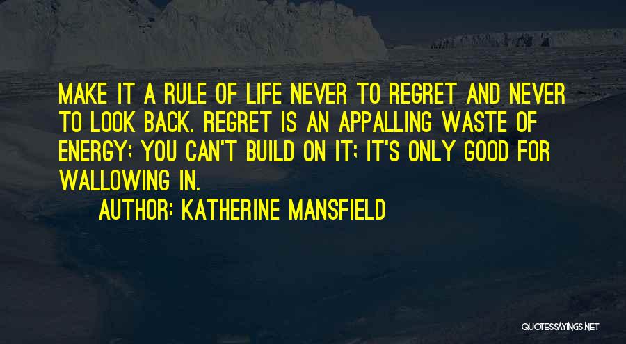 Regret When I'm Gone Quotes By Katherine Mansfield