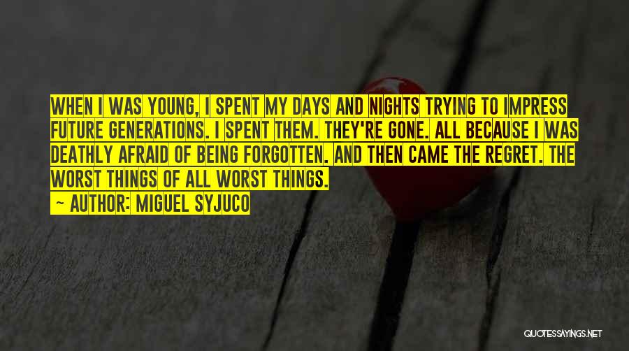 Regret When I'm Gone Quotes By Miguel Syjuco