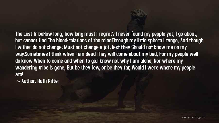 Regret When I'm Gone Quotes By Ruth Pitter