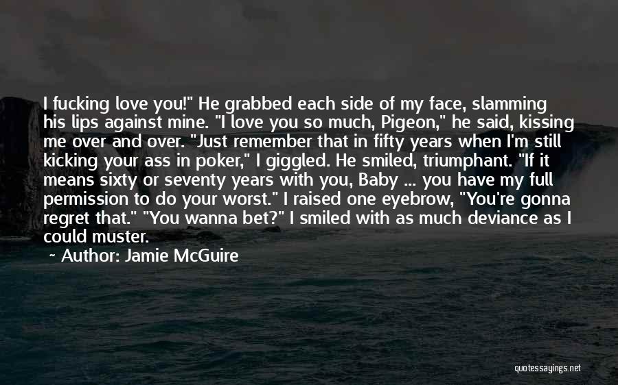 Regret Your Love Quotes By Jamie McGuire