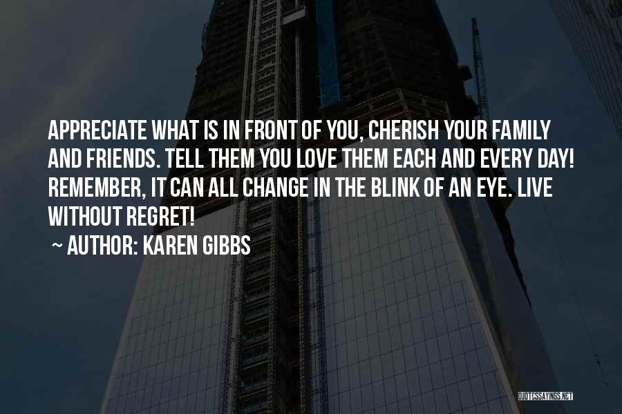 Regret Your Love Quotes By Karen Gibbs