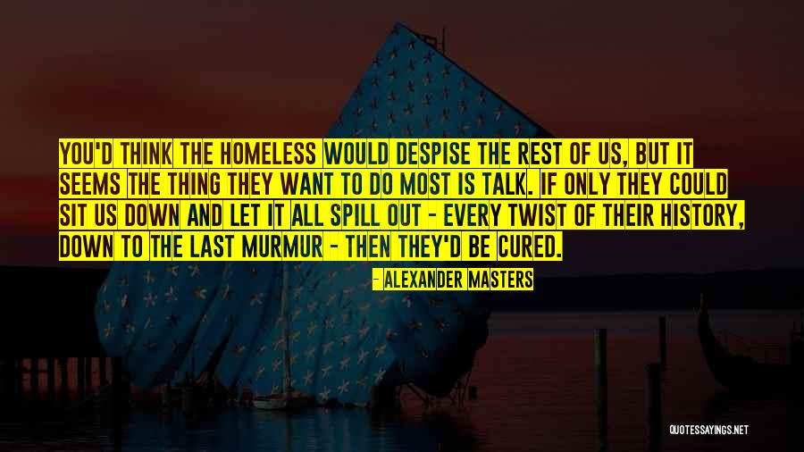 Regretful Decision Quotes By Alexander Masters Regretful Decision Quotes By Alexander Masters