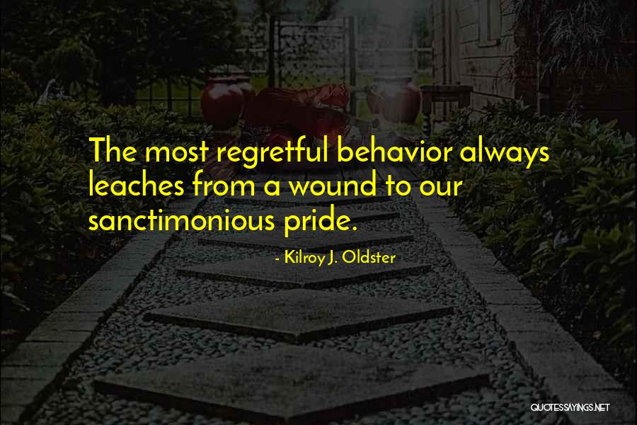Regretful Past Quotes By Kilroy J. Oldster Regretful Past Quotes By Kilroy J. Oldster