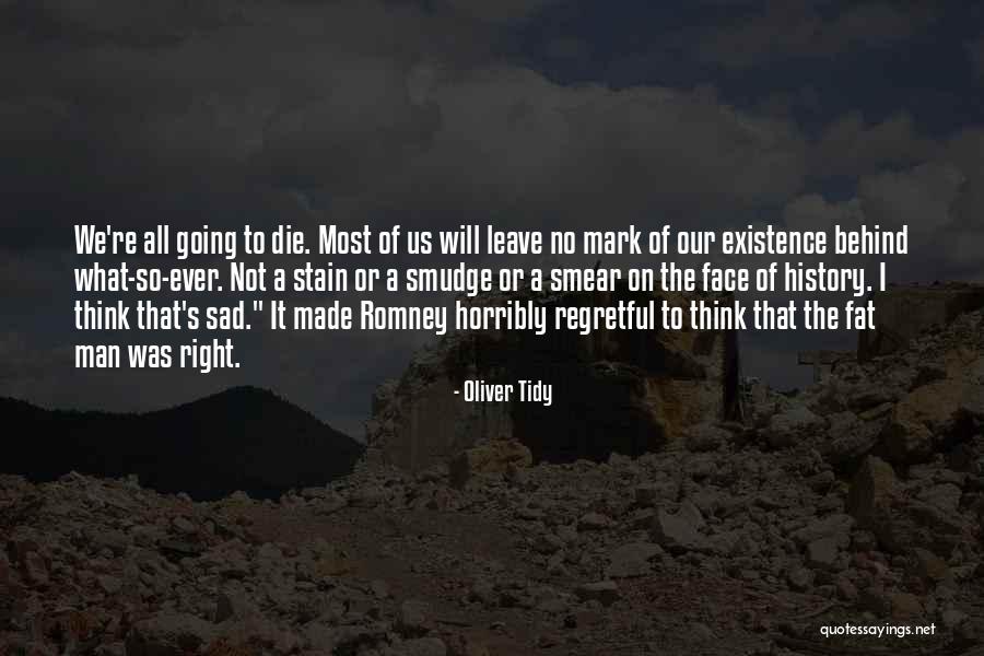 Regretful Past Quotes By Oliver Tidy Regretful Past Quotes By Oliver Tidy