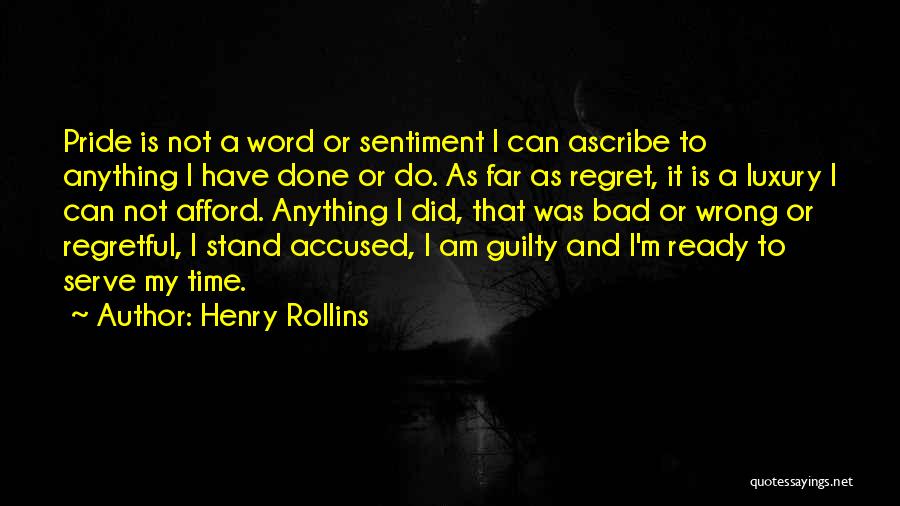 Regretful Quotes By Henry Rollins