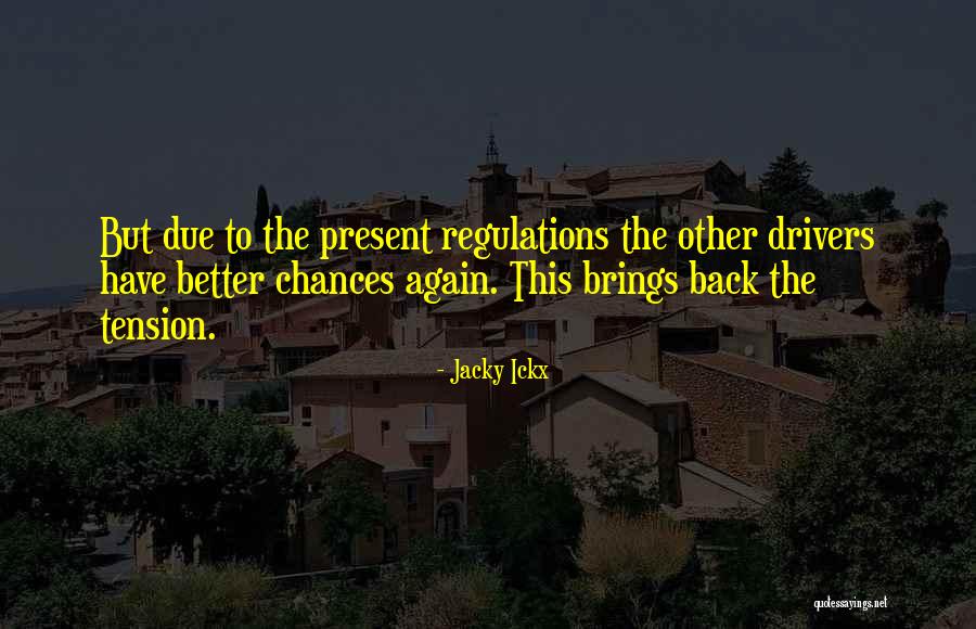 Regretfully Synonyms Quotes By Jacky Ickx Regretfully Synonyms Quotes By Jacky Ickx
