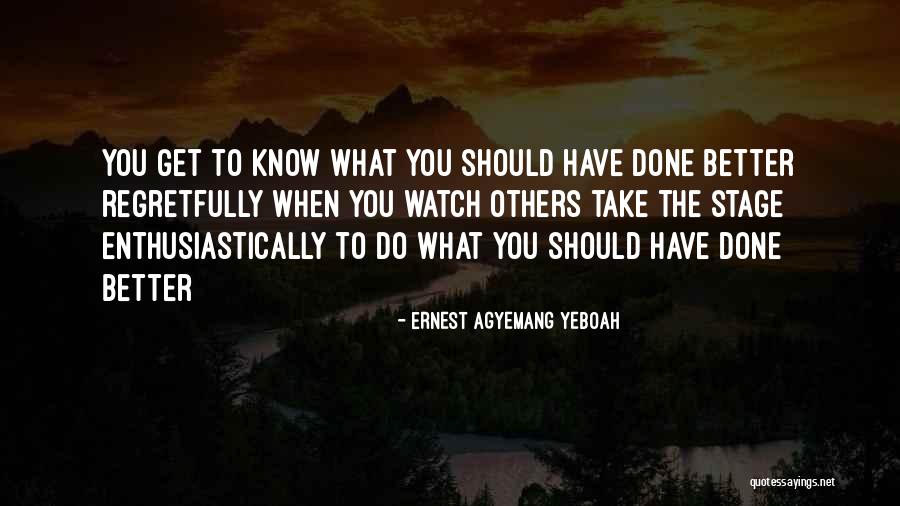 Regretfully Yours Quotes By Ernest Agyemang Yeboah Regretfully Yours Quotes By Ernest Agyemang Yeboah