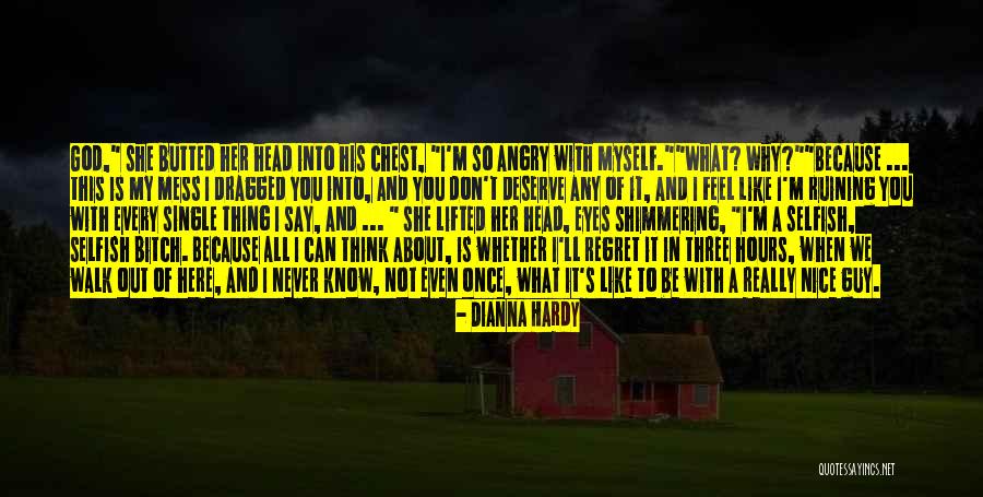 Regrets About Love Quotes By Dianna Hardy Regrets About Love Quotes By Dianna Hardy