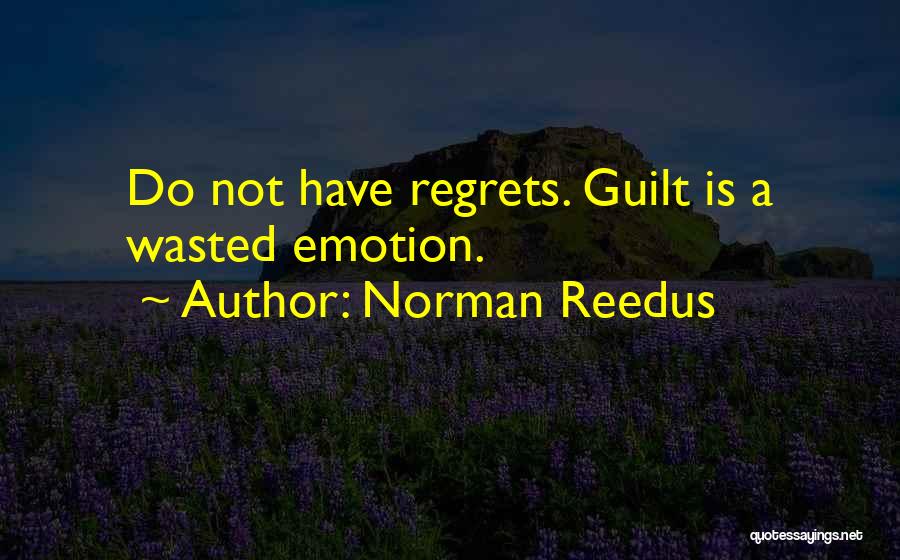 Regrets And Guilt Quotes By Norman Reedus