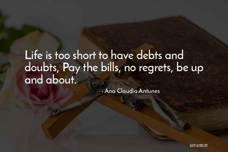 Regrets And Happiness Quotes By Ana Claudia Antunes