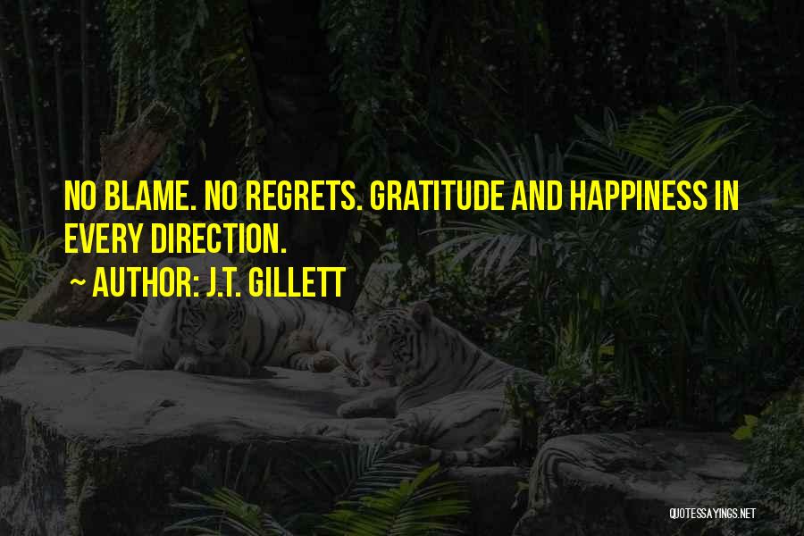 Regrets And Happiness Quotes By J.T. Gillett