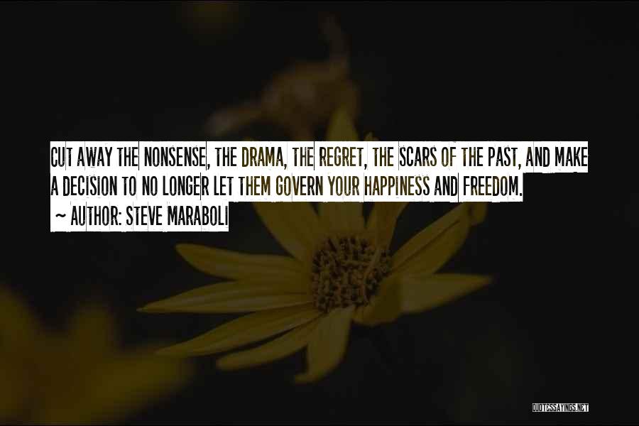 Regrets And Happiness Quotes By Steve Maraboli
