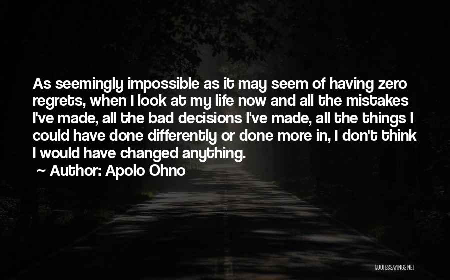 Regrets And Mistakes In Life Quotes By Apolo Ohno