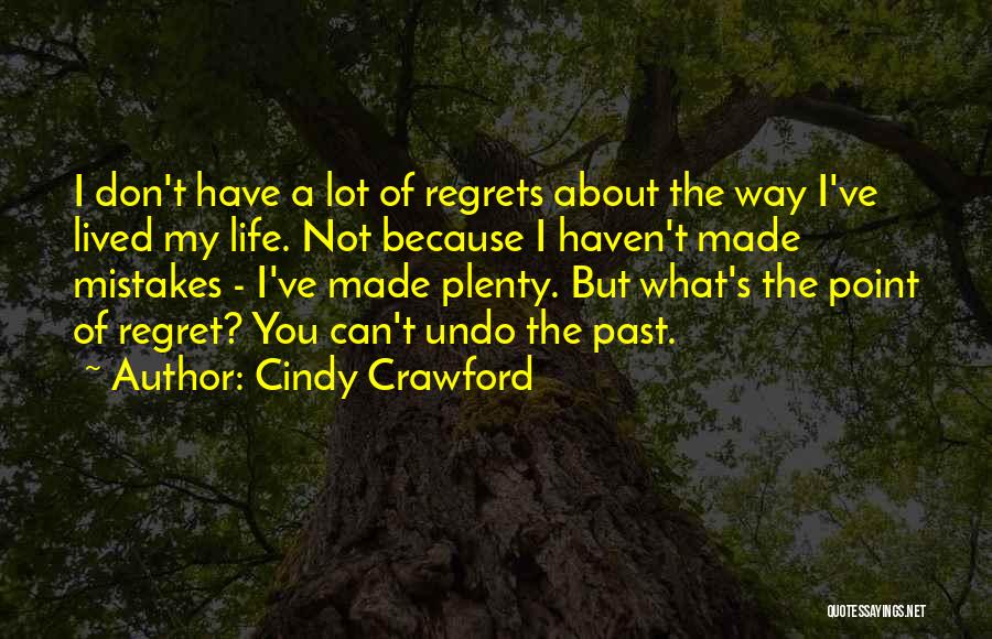 Regrets And Mistakes In Life Quotes By Cindy Crawford