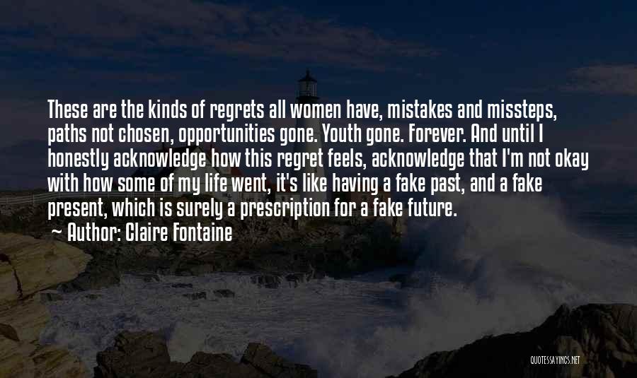 Regrets And Mistakes In Life Quotes By Claire Fontaine