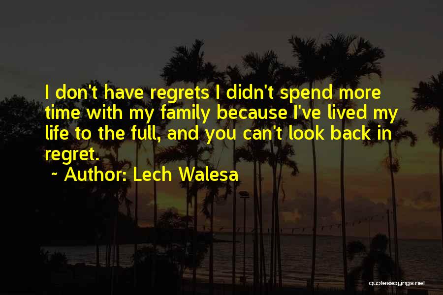 Regrets In Family Quotes By Lech Walesa