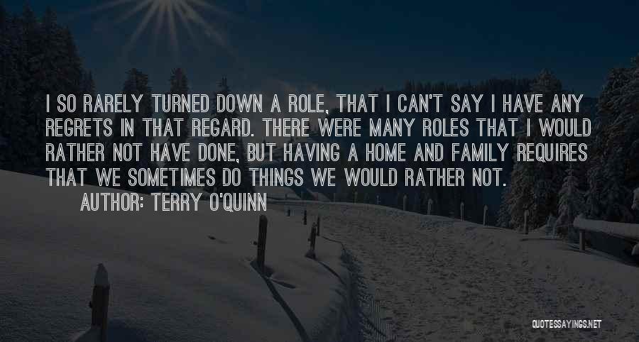 Regrets In Family Quotes By Terry O'Quinn