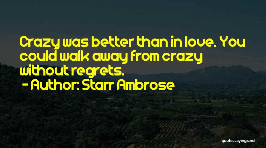 Regrets In Love Quotes By Starr Ambrose