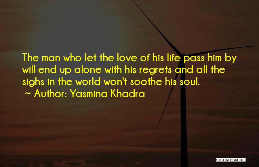Regrets In Love Quotes By Yasmina Khadra