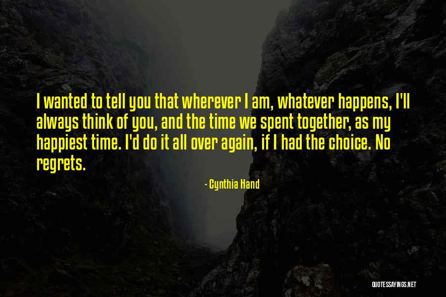 Regrets Love Quotes By Cynthia Hand Regrets Love Quotes By Cynthia Hand
