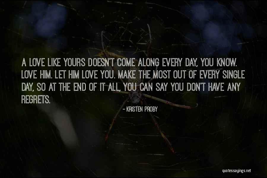 Regrets Love Quotes By Kristen Proby Regrets Love Quotes By Kristen Proby