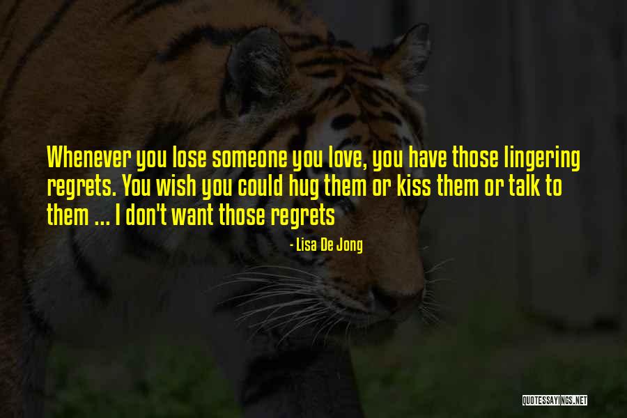 Regrets Love Quotes By Lisa De Jong Regrets Love Quotes By Lisa De Jong
